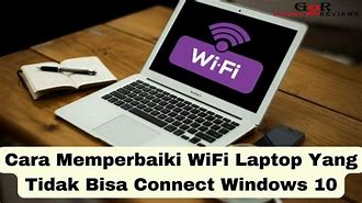 Masalah Wifi Tidak Bisa Connect Pada Laptop